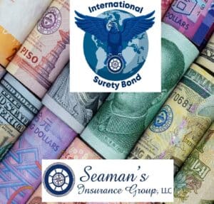International Financial Guarantee Bond 1 Currency from around the world rolled up individually International-financial-guarantee-bond with international surety bond logo blue eagle set on a blue globe at the top and the Seaman's Insurance Group logo at the bottom a helm centered around a compass rose encircles by boat line in blue and white with Seaman's Insurance Group LLC written o the right.